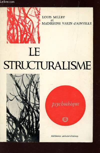 LE STRUCTURALISME / COLLECTION PSYCHOTHEQUE.