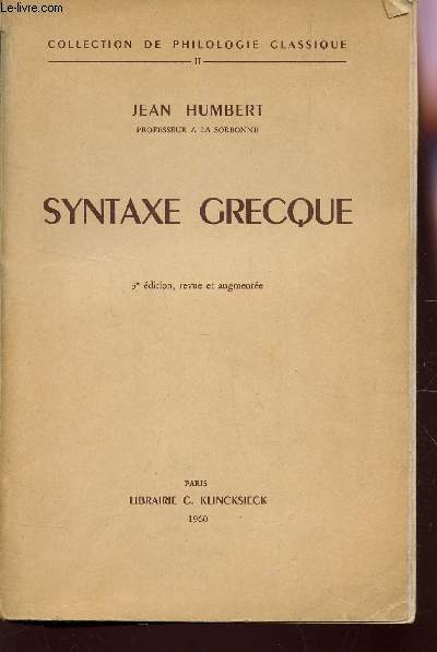 SYNTAXE GRECQUE - VOLUME II / COLELCTION DE PHILOSOPHIE CLASSIQUE / 3e EDITION.