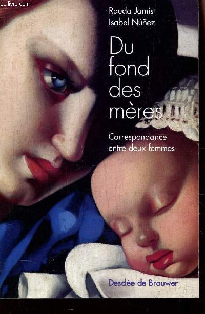 DU FOND DES MERES - CORRESPONDANCES ENTRE DEUX MERES.