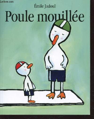 POULE MOUILLEE.