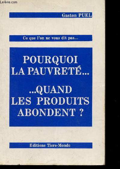 POURQUOI LA PAUVRETE ... QUAND LES PRODUITS ABONDENT?.