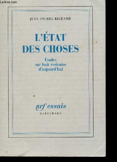 L'ETAT DES CHOSES - ETUDES SUR HUIT ECRIVAINS D'AUJOURD'HUI / COLLECTION ESSAIS.