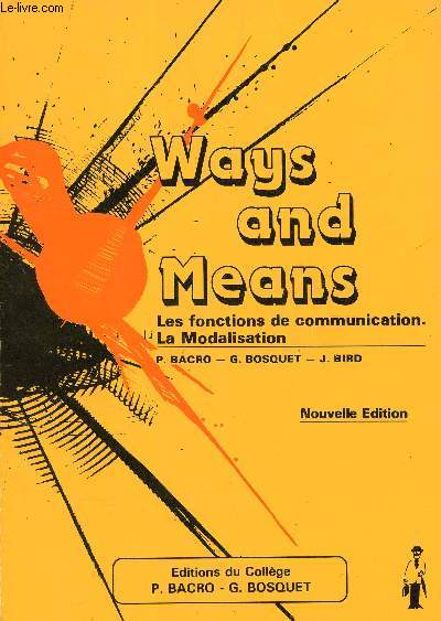 WAYS AND MEANS - LES FONCTIONS DE COMMUNICATION - LA MODALISATION.