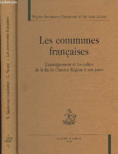 LES COMMUNES FRANCAISES - L'ENSEIGNEMENT ET LES CULTES DE LA FIN DE L'ANCIEN REGIME A NOS JOURS.