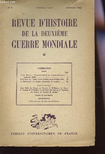REVUE D'HISTOIRE DE LA DEUXIEME GUERRE MONDIALE / N8 - 2e ANNEE - OCTOBRE 1952 / GOUVERNEMENT ET COMMANDEMENT (MAI-JUIN 1940) PAR LOUIS MARIN - NOTES SUR LE SYSTEME CONCENTRATRIONNAIRE PAR PAUL ARRIGHI - LA MARINE AMERICAINE AU COMBAT PAR A. REUSSNER ETC