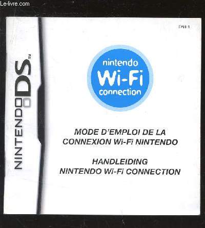 MODE D'EMPLOI DE LA NINTENDO DS DE LA CONNEXION WI-FI NINTENDO - MULTILINGUE.