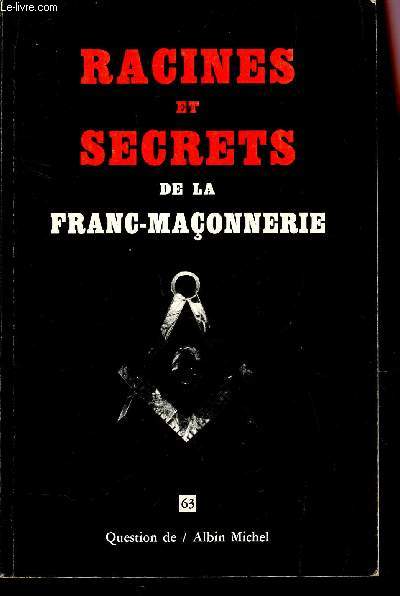 RACINES ET SECRETS DE LA FRANC-MAONNERIE / COLLECTION 