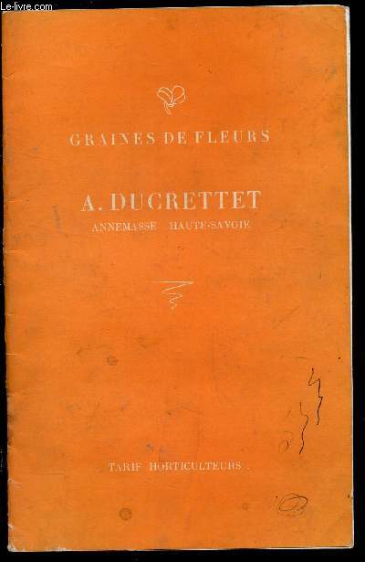 CATALOGUE GRAINES DE FLEURS -MAI 1954 - TARIF HORTICULTEURS.