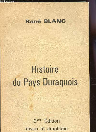 HISTOIRE DU PAYS DURAQUOIS / 2 e EDITION.