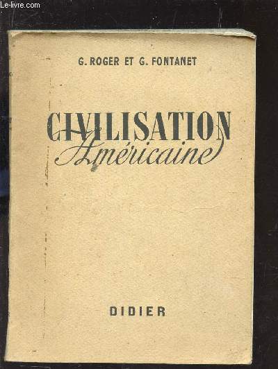 CIVILISATION AMERICAINE - TEXTES CHOISIS / CLASSE DE PREMIERE ET CLASSES SUPERIEURES.