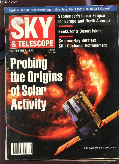 SKY & TELESCOPE - SEPTEMBER 1996 / PROBING THE ORIGINS OF SOLAR ACTIVITY / NEPTUNE AT 150 : STILL MYSTERIOUS - HOW ACCURATE IS SKY-SIMULATION SOFTWARE? ETC...