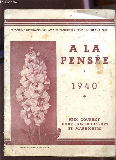 CATALOGUE - PRIX COUTANT POUR HORTICULTEURS ET MARAICHERS / A LA PENSEE - ANNEE 1940.