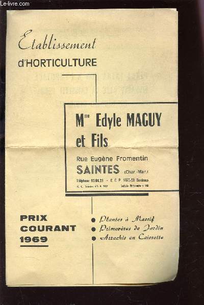 PLAQUETTE ETS HORTICOLE Mme EDYLE MAGUY ET FILS PLANTES A MASSIF, PRIMEVERES DE JARDIN,ARRACHIS EN CAISSE - PRIX COURANT 1969.