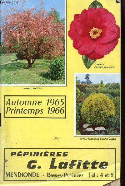 CATALOGUE HORTICOLE PEPINIERES G. LAFITTE - AUTOMNE 19655 PRINTEMPS 1966 DES PEPINIERES G. LAFITTE.