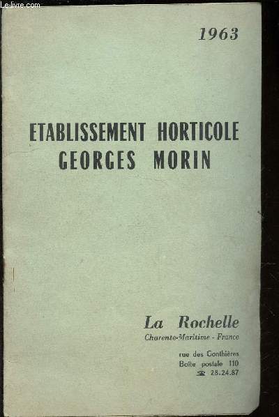 CATALOGUE D'HORTICULTURE DE GEORGES MORIN - ANNEE 1963