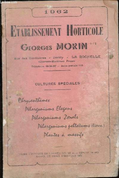 CATALOGUE HORTICOLE GEORGES MORIN - CULTURES SPECILAES / ANNEE 1962.