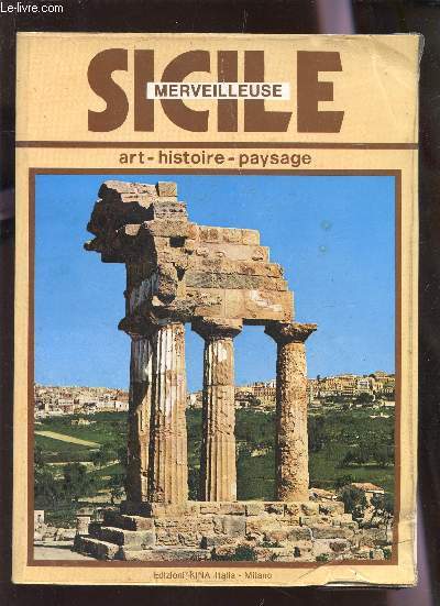 SICILE MERVEILLEUSE / COLLECTION ART HISTORIE ET PAYSAGE.