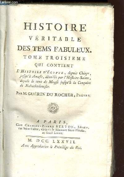 HISTOIRE VERITABLE DES TEMS FABULEUX - TOME TROISIEME : l