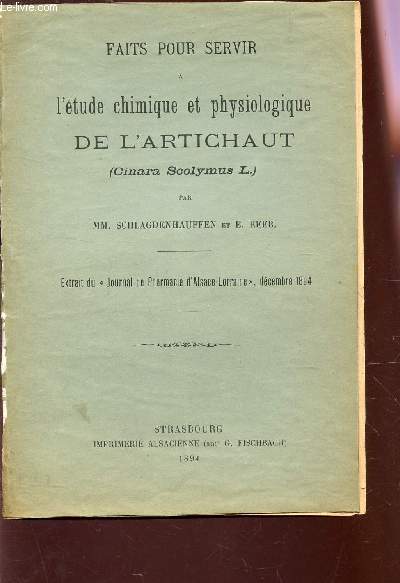 FAIT POUR SERVIR A L'ETUDE CHIMIQUE ET PHYSIOLOGIQUE DE L'ARTICHAUT / EXTRAIT DU JOURNAL DE PHARMACIE D'ALSACE-LORRAINE - DECEMBRE 1894.