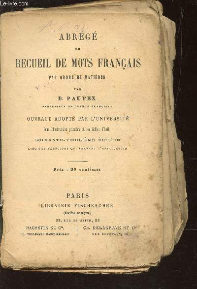 ABREGE DU RECUEIL DE MOTS FRANCAIS par ordre de matieres / PAR ORDRE DE MATIERE. OUVRAGE ADOPTE PAR L'UNIVERSITE POUR L'INSTRUCTION PRIMAIRE ET LES SALLES D'ASILE / 63e EDITION.