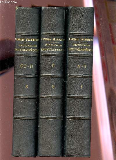 DICTIONNAIRE ENCYCLOPEDIQUE UNIVERSEL - EN 3 TOMES / TOME 1 : A-B + TOME 2 : C + TOME 3 : CO-D.