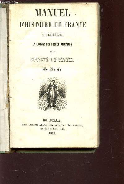MANUEL D'HISTOIRE DE FRANCE - en 16 tableux / A L'USAGE DES ECOLES PRIMAIRES.