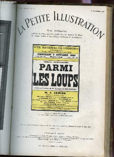 LA PETITE ILLUSTRATION - N308 - THEATRE N174 - 6 NOVEMBRE 1926 / PARMIS LES LOUPS - PIECE D'AVENTURES EN TROIS ACTES.