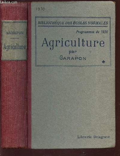 AGRICULTURE - D'APRES LES PROGAMMES OFFICIELS DU 2 DECEMBRE 1921 / BIBLIOTHEQUE DES ECOLES NORMALES.