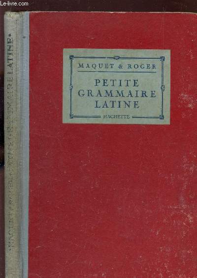PETITE GRAMMAIRE LATINE - CLASSES DE 6e ET DE 5e.