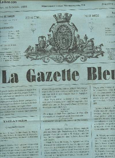 LA GAZETTE BLEUE - 1ere ANNEE - NUMERO 41 - 5 Octobre 1865 / Grand thatre - les objets d'art anciesn (XII) (Suite) - Un eqsprit frappeur - Le chateau de l'ombriere (II) (suite) - etc...