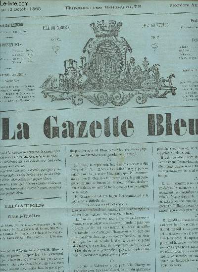 LA GAZETTE BLEUE - 1ere ANNEE - NUMERO 42 - 12 Octobre 1865 / Grand Thatre - Les objets d'art Anciens (XII) (Suite) - Les deux soeurs de Girardin - Astronomie litteraire - fragment de Leitre - Un esprit frappeur - etc...