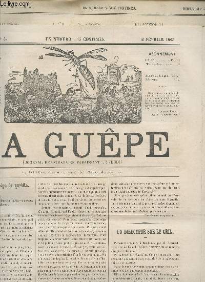 LA GUEPE - 1ere ANNEE - N5 - 2 Fvrier 1865 / Lettre d'une gpe de qualit - Un directeur ssur le gril - Courrier des Thatres - Histoire d'un coup noir - Bourdonnements -...