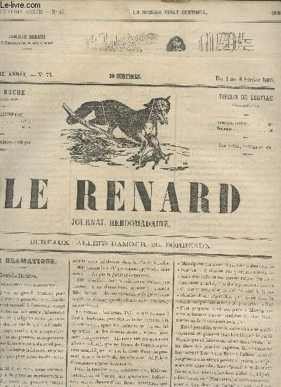 LE RENARD - 3e ANNEE - N73 - du 1 au 8 fvirer 1865 / 2e REPRESENTATION DE GUILLAUME TELL - A PROPOS DE MM LAMOTTE ET MASSIP - BALS PUBLICS - DEUX AMOURS (NOUBRLLR, SUITE) - BUIGRAPHIE D'ANTONY LAMOTTE (SUITE) - ....