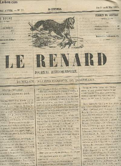 LE RENARD - 3e ANNEE - N77 - DU &ER AU 16 MAI 1865 /GRAND THEATRE ET GYMNASE DRAMATIQUE - THEATRE FRANCAIS - DECENTRALISATION LYRIQUE - LES LANDES ET LA COMPAGNIE DES CHEMINS DE FER DU MIDI - FRANTZIA - ETC....