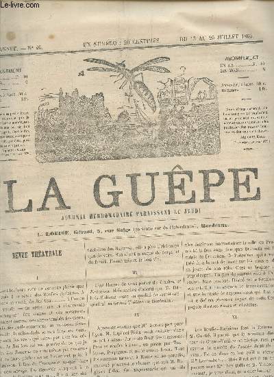 LA GUEPE - 1ere ANNEE - N26 - DU 6 AU 13 JUILLET 1865 /REVUE THEATRALE - ALCAZAR - DE PARIS A DAX - BOURDONNEMENTS ETC...