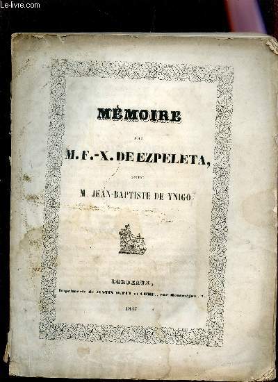 MEMOIRE POUR M. F.X. DE EZPELETA CONTRE M. JEAN BAPTISTE DE YNIGO.
