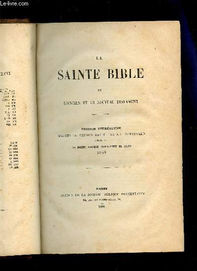 LA SAINTE BIBLE OU L'ANCIEN ET LE NOUVEAU TESTAMENT / EDITION STEREOTYPER D'APRES LA VERSION REVUE PAR L'AUTEUR , PUBLIEE PAR LA SOCIETE BIBLIQUE PROTESTANTE DE PARIS EN 1858.
