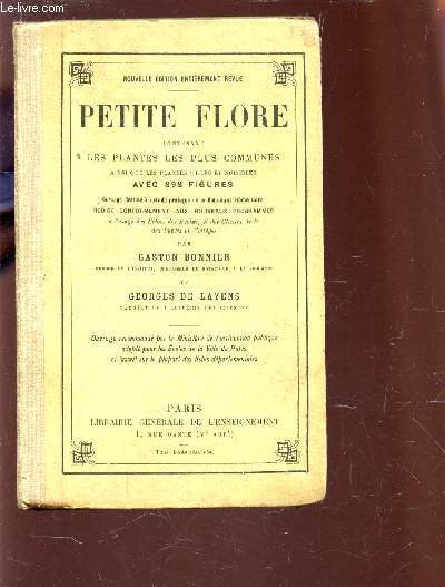 PETITE FLORE - contenant les plantes les plus communes ainsi que les plantes utiles et nuisibles / A L'USAGE DES ELEVES DES ECOLES, DES CLASSES DE 5e DES LYCEES ET COLLEGES.