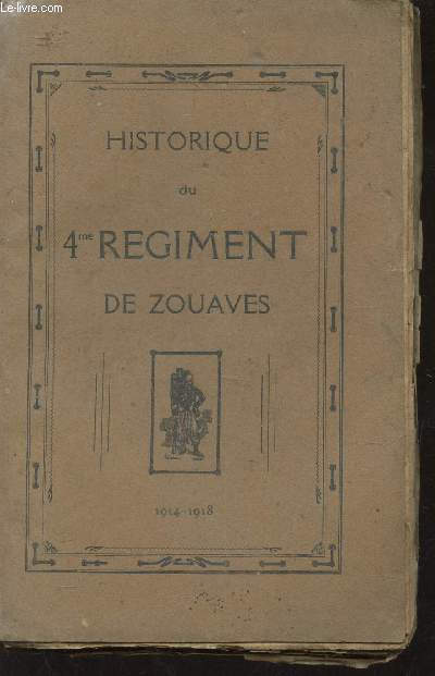 HISTORIQUE DU 4e REGIMENT DE ZOUAVES - 1914-1918.