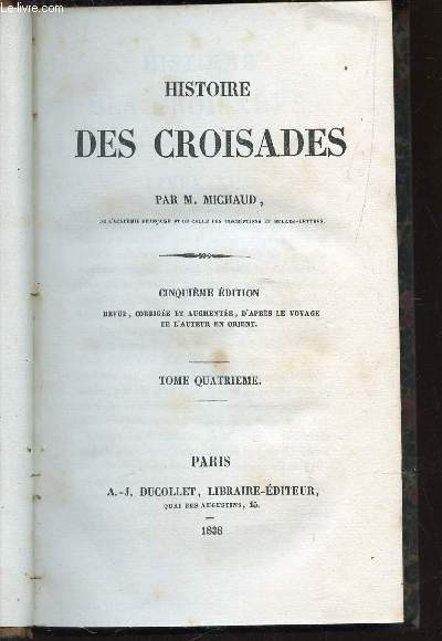 HISTOIRE DES CROISADES / TOME QUATRIEME / CINQUIEME EDITION.