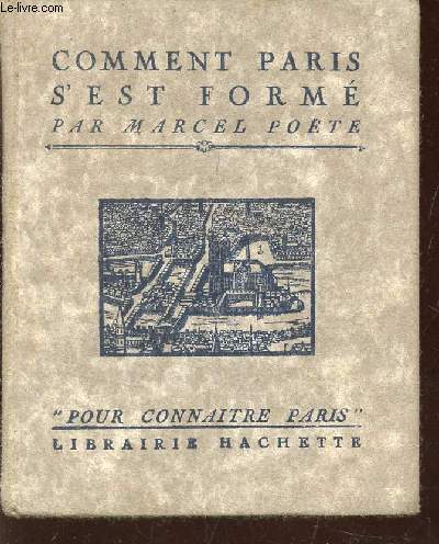 COMMENT S'EST FORME PARIS / COLLECTION 3POUR CONNAITRE PARIS