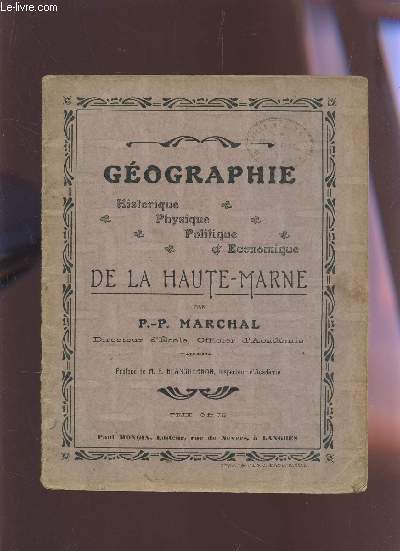 GEOGRAPHIE DE LA LA HAUTE-MARNE (HISTORIQUE, PHYSIQUE, POLITIQUE ET ECONOMIQUE).
