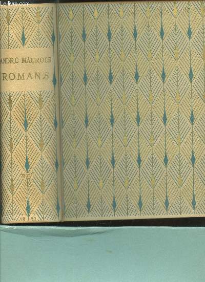 ROMANS : CLIMATS - BERNARD QUESNAY - LE CERCLE DE FAMILLE - L'INSTINCT DU BONHEUR - TERRE PROMISE - LES ROSES DE SEPTEMBRE - LES SILENCES DU COLONEL BRAMBLE - LES DISCOURS DU DOCTEUR O'GRADY - NOUVEAUX DISCOURS DU DOCTEUR O'GRADY.