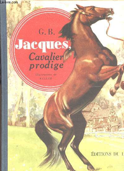 G.B. JACQUES, CAVALIER PRODIGE.