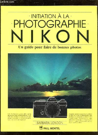 INITIATION A LA PHOTOGRAPHIE NIKON - un guide pour faire de bonnes photos.