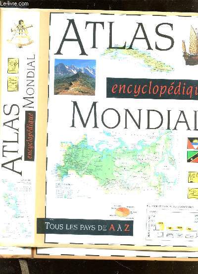 ATLAS ENCYCLOPEDIQUE MONDIAL - TOUS LES PAYS DE A  Z.
