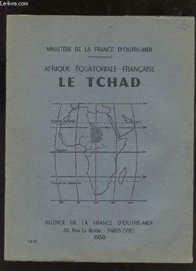 AFRIQUE EQUATORIALE FRANCAISE : LE TCHAD.
