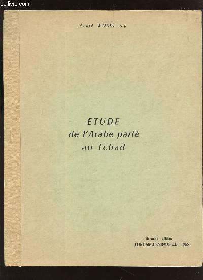 ETUDE DE L'RABE PARLE AU TCHAD / SECONDE EDITION.