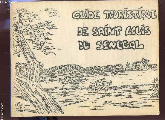 GUIDE TOURISTIQUE DE SAINT LOUIS DU SENGAL.