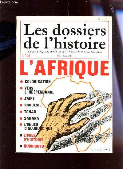 LES DOSSIERS DE L'HISTORIE - N25 - MAI-JUIN 1980 / L'AFRIQUE : COLONISATION - VERS L'INDEPENDANCE - ZAIRE - RHODESIE - TCHAD - SAHARA - L'ENJEU D'AUJOURD'HUI - LIVRES D'HISTOIRE - RUBRIQUES.